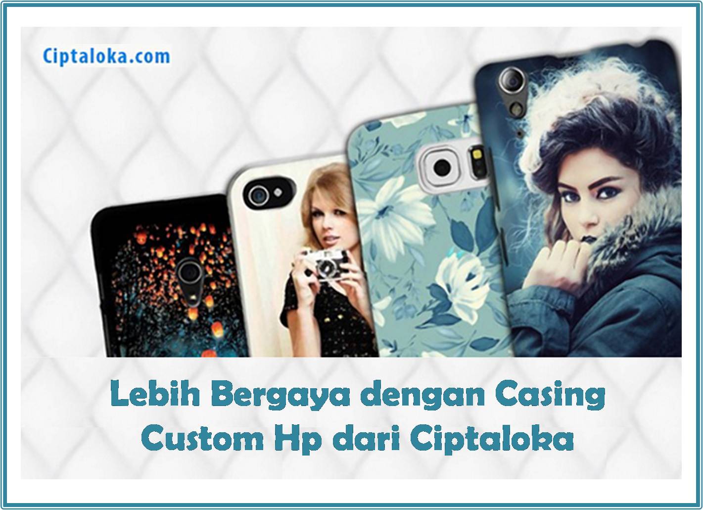 casing custom handphone ciptaloka